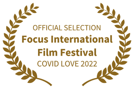 Official Selection, Focus International Film Festival, COVID LOVE 2022