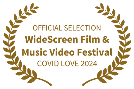 Official Selection, WideScreen Film and Music Video Festival, COVID LOVE 2024